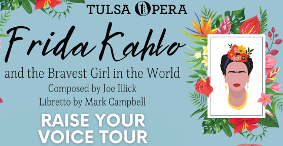 Image for event: Tulsa Opera: &quot;Frida Kahlo and the Bravest Girl in the World&quot;