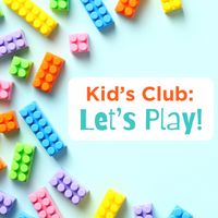 Image for event: Kid's Club: Let's Play!