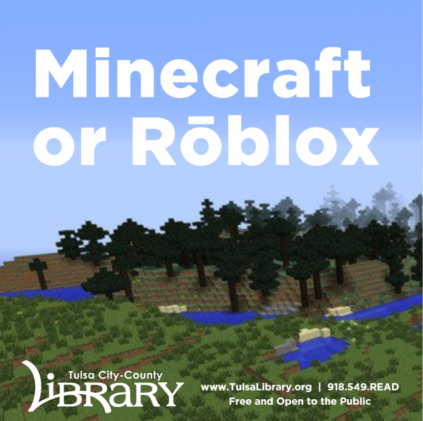 Minecraft Or Rōblox Tulsa City County Library - roblox city county